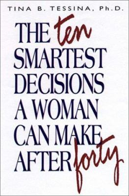 The ten smartest decisions a woman can make after forty /