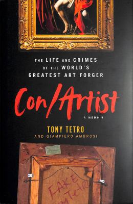 Con/artist : the life and crimes of the world's greatest art forger /