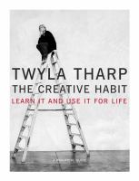 The creative habit : learn it and use it for life : a practical guide /