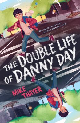 The double life of Danny Day /