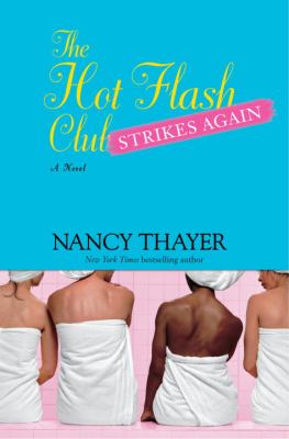 The Hot Flash Club strikes again : a novel /
