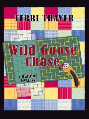 Wild goose chase [large type] : a quilting mystery /