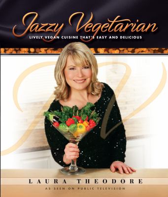 Jazzy vegetarian : lively vegan cuisine that's easy and delicious /