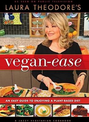 Vegan-ease : an easy guide to enjoying a plant based diet.