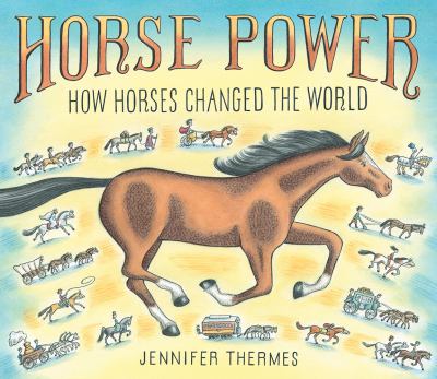Horse power : how horses changed the world /