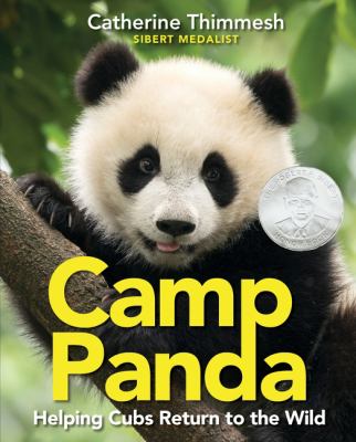 Camp Panda : helping cubs return to the wild /