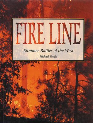 Fire line : the summer battles of the West /