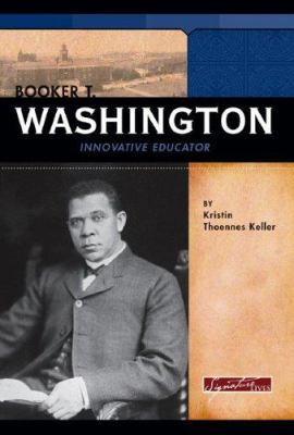 Booker T. Washington : innovative educator /