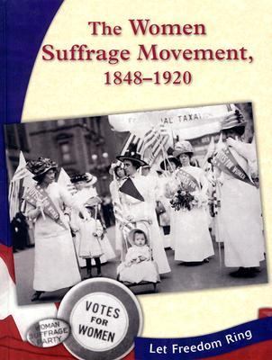 The women suffrage movement, 1848-1920 /