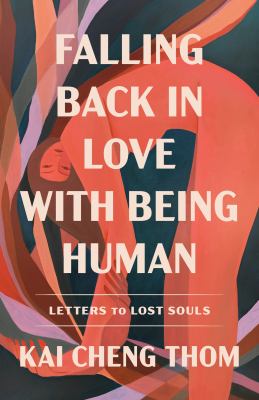 Falling back in love with being human : letters to lost souls /