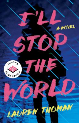 I'll stop the world : a novel /