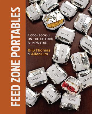 Feed zone portables : a cookbook of on-the-go food for athletes /