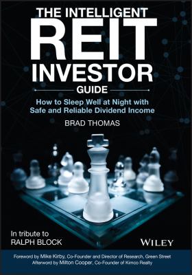 The intelligent REIT investor guide : how to build wealth with safe and reliable dividend income /