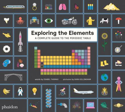 Exploring the elements : a complete guide to the periodic table /