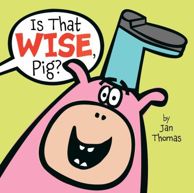 Is that wise, Pig? /