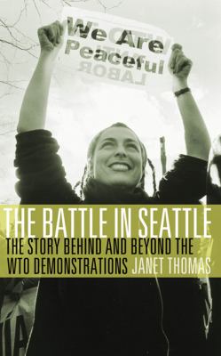 The battle in Seattle : the story behind and beyond the WTO demonstrations /