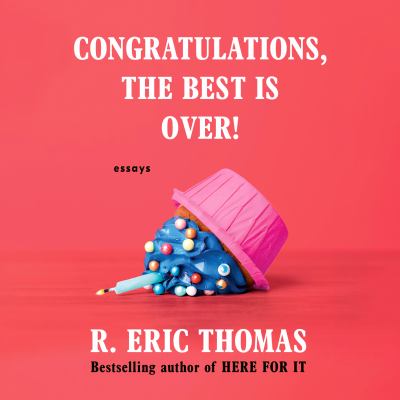 Congratulations, the best is over! [eaudiobook] : Essays.
