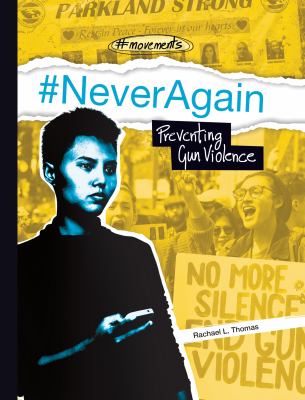 #NeverAgain : preventing gun violence /