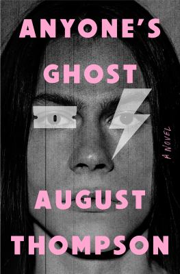 Anyone's ghost : a novel / August Thompson.