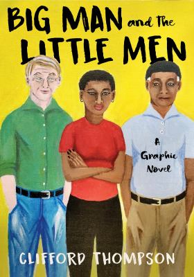 Big man and the little men : a graphic novel /