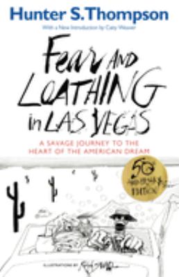 Fear and loathing in Las Vegas : a savage journey to the heart of the American dream /