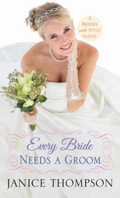 Every bride needs a groom [large type] : a novel /