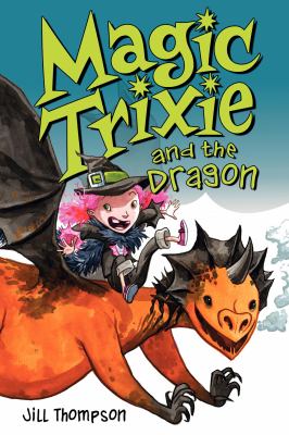 Magic Trixie and the dragon /