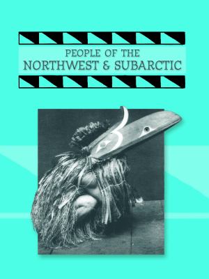 People of the Northwest and Subarctic /