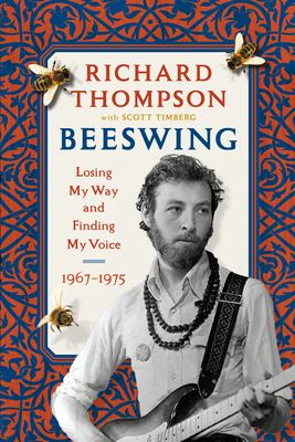 Beeswing : losing my way and finding my voice 1967-1975 /