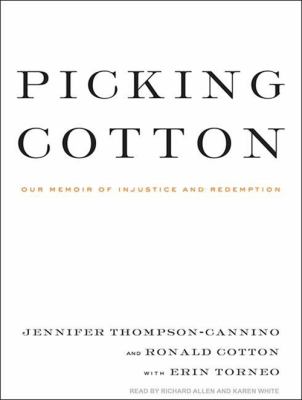 Picking cotton [compact disc, unabridged] : our memoir of injustice and redemption /