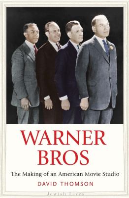 Warner Bros : the making of an American movie studio /