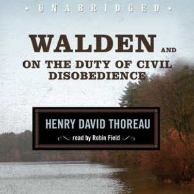Walden ; and On the duty of civil disobedience [compact disc, unabridged] /
