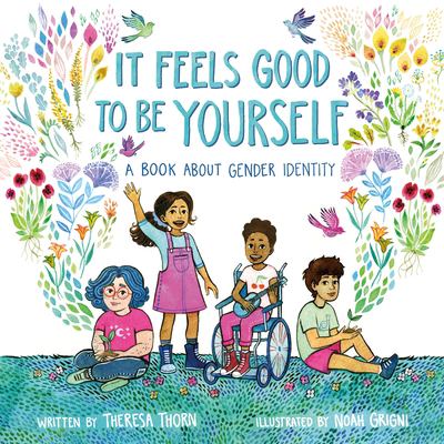 It feels good to be yourself : a book about gender identity /
