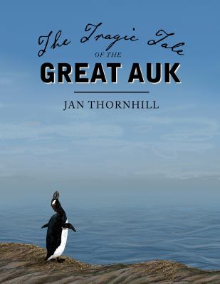 The tragic tale of the great auk /
