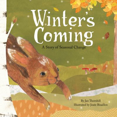 Winter's coming : a story of seasonal change /