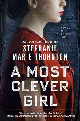 A most clever girl : a novel of an American spy /