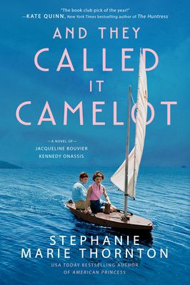 And they called it Camelot : a novel of Jacqueline Bouvier Kennedy Onassis /