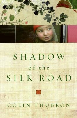 Shadow of the Silk Road /
