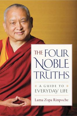 The Four Noble Truths : a guide to everyday life /