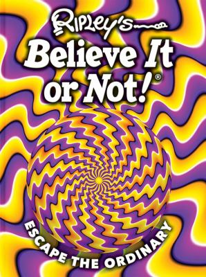 Ripley's believe it or not! : escape the ordinary /
