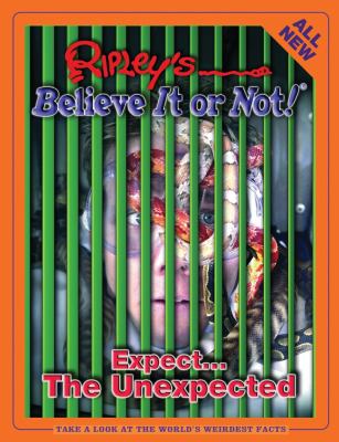 Ripley's believe it or not! : expect-- the unexpected /