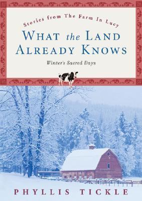 What the land already knows : winter's sacred days /