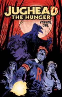 Jughead : the hunger. volume 1 /