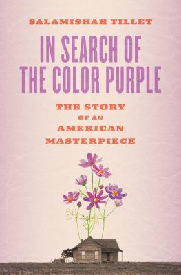 In search of The color purple : the story of an American masterpiece /