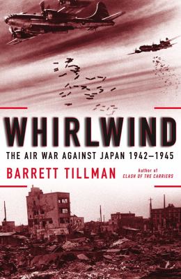 Whirlwind : the air war against Japan, 1942-1945 /