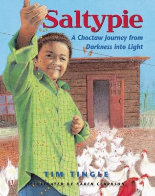 Saltypie : a Choctaw journey from darkness into light /