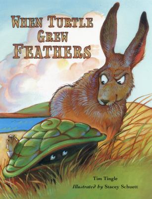 When Turtle grew feathers : a folktale from the Choctaw nation /