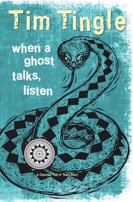 When a ghost talks, listen : a Choctaw Trail of Tears story /