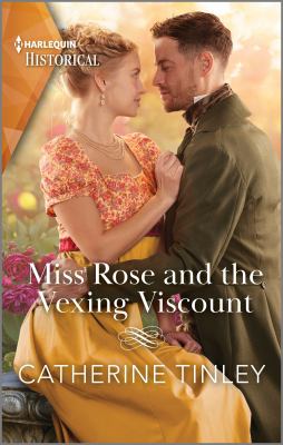 Miss Rose and the vexing viscount /