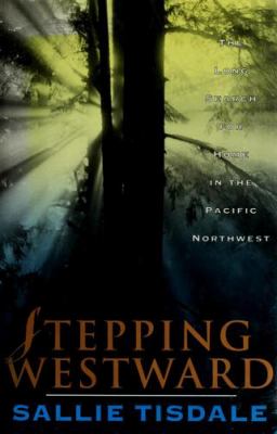 Stepping westward : the long search for home in the Pacific Northwest /